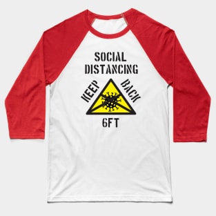 Social Distancing Keep Back 6ft Baseball T-Shirt